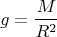 $$g = \frac{M}{R^2}$$