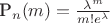 P_n(m)=\frac{\lambda^m}{m!e^\lambda}