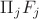 $\Pi_jF_j$