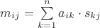 $m_{ij}=\sum\limits_{k=1}^n a_{ik} \cdot s_{kj}$