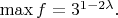 $\max f = 3^{1-2\lambda}.$
