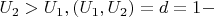 $\[{U_2} > {U_1},\left( {{U_1},{U_2}} \right) = d = 1 - \]$