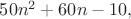 $50n^2+60n-10,$