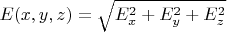 $E(x,y,z)=\sqrt{E_x^2+E_y^2+E_z^2}$