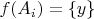 $f(A_i) = \{y\}$
