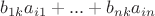 $b_{1k} a_{i1} + ... + b_{nk} a_{in}$