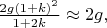 $\frac{2g(1+k)^2}{1+2k}\approx2g,$