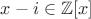 $x-i \in \mathbb Z[x]$