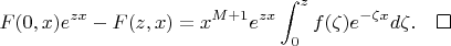 $$F(0,x)e^{zx}-F(z,x)=x^{M+1}e^{zx}\int_0^zf(\zeta)e^{-\zeta x}d\zeta.\qed$$
