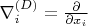$\nabla_i^{(D)} = \frac{\partial}{\partial x_i}$