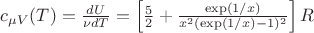 $c_{\mu V}(T) =\frac{dU}{\nu dT} =\left[\frac{5}{2} +\frac{\exp(1/x)}{x^2(\exp(1 /x)-1)^2} \right]R$
