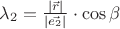$\lambda_2 = \frac{\left\lvert\vec{r}\right\rvert}{\left\lvert\vec{e_2}\right\rvert}  \cdot \cos \beta$