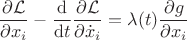 $$
\frac{\partial \mathcal L}{\partial x_i} - \frac{\mathrm d}{\mathrm dt} \frac{\partial \mathcal L}{\partial \dot x_i} = \lambda(t) \frac{\partial g}{\partial x_i}
$$