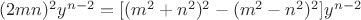 $ (2mn)^{2}y^{n-2}=[(m^{2}+n^{2})^{2}-(m^{2}-n^{2})^{2}]y^{n-2} $