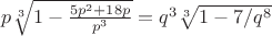 $p\sqrt[3]{1-\frac{5p^2+18p}{p^3}}=q^3\sqrt[3]{1-7/q^8}$