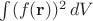 $\int(f(\mathbf r))^2\,dV$