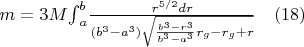 $m=3M{\int}_{a}^{b}\frac{r^{5/2}dr}{(b^3-a^3)\sqrt{\frac{b^3-r^3}{b^3-a^3}r_g-r_g+r}}\quad(18)$