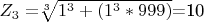 $Z_3=$\sqrt[3]{1^3+(1^3*999)}$=10 $