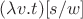 $(\lambda v.t)[s/w]$