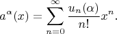 $$a^\alpha(x)=\sum\limits_{n=0}^\infty\frac{u_n(\alpha)}{n!}x^n.$$