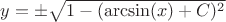 $y=\pm \sqrt{1-(\arcsin(x)+C)^2}$