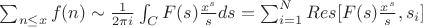 $\sum_{n \leq x} f(n) \sim \frac {1}{2\pi i}\int_C F(s) \frac{x^s}{s}ds=\sum_{i=1}^N Res [F(s)\frac{x^s}{s},s_i]$