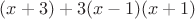 $(x+3)+3(x-1)(x+1)$