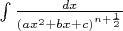 $\int\frac{dx}{\left(ax^2+bx+c\right)^{n+\frac 12}}$