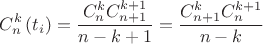$$C^k_n\left( t_i\right)=\frac{C^k_nC^{k+1}_{n+1}}{n-k+1}=\frac{C^k_{n+1}C^{k+1}_n}{n-k}$$