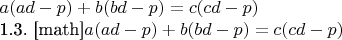 $a(ad-p)+b(bd-p)=c(cd-p)

1.3. [math]$a(ad-p)+b(bd-p)=c(cd-p)$