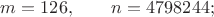 $m=126,\qquad n=4798244;$
