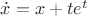 $\dot{x}=x+te^t$