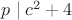 $p \mid c^2 + 4$