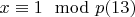 $x\equiv 1\mod p\engo(13)$