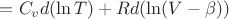 $=C_v d(\ln T)+R d(\ln (V-\beta))$