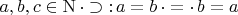 $a,b,c\in\mathrm{N} \mathop{.} \supset \mathop{:} a = b \mathop{.} = \mathop{.} b = a$