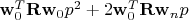 $\mathbf w_0^T\mathbf R\mathbf w_0 p^2+2\mathbf w_0^T\mathbf R\mathbf w_np$