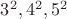 $3^2, 4^2, 5^2$