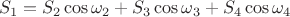 $$S_1=S_2\cos\omega_2+S_3\cos\omega_3+S_4\cos\omega_4$$