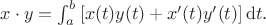 $ x \cdot y = \int_a^b \, [x(t)y(t) + x'(t)y'(t)] \, \mathrm{d}t. $
