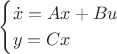 $$\begin{cases}
\dot{x}=Ax+Bu\\
y=Cx
\end{cases}$$