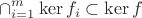 $$\cap_{i=1}^m\ker f_i\subset \ker f$$