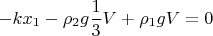 \[
 - kx_{1} - \rho _2 g\frac{1}{3}V + \rho _1 gV = 0
\]