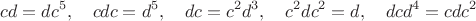 $$cd=dc^5,\quad cdc=d^5,\quad dc=c^2d^3,\quad c^2dc^2=d,\quad dcd^4=cdc^2$$