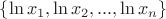 $\{ \ln x_1, \ln x_2, ..., \ln x_n \} $