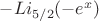 $-Li_{5/2}(-e^x)$