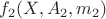 $f_2(X, A_2, m_2)$