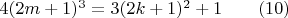 $4(2m+1)^3=3(2k+1)^2+1\qquad(10)$