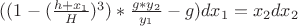 $((1 - (\frac{h+x_1}{H})^3)*\frac{g*y_2}{y_1}-g ) dx_1 = x_2 dx_2 $