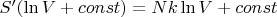 $S'(\ln{V} + const) = Nk \ln{V}+ const$